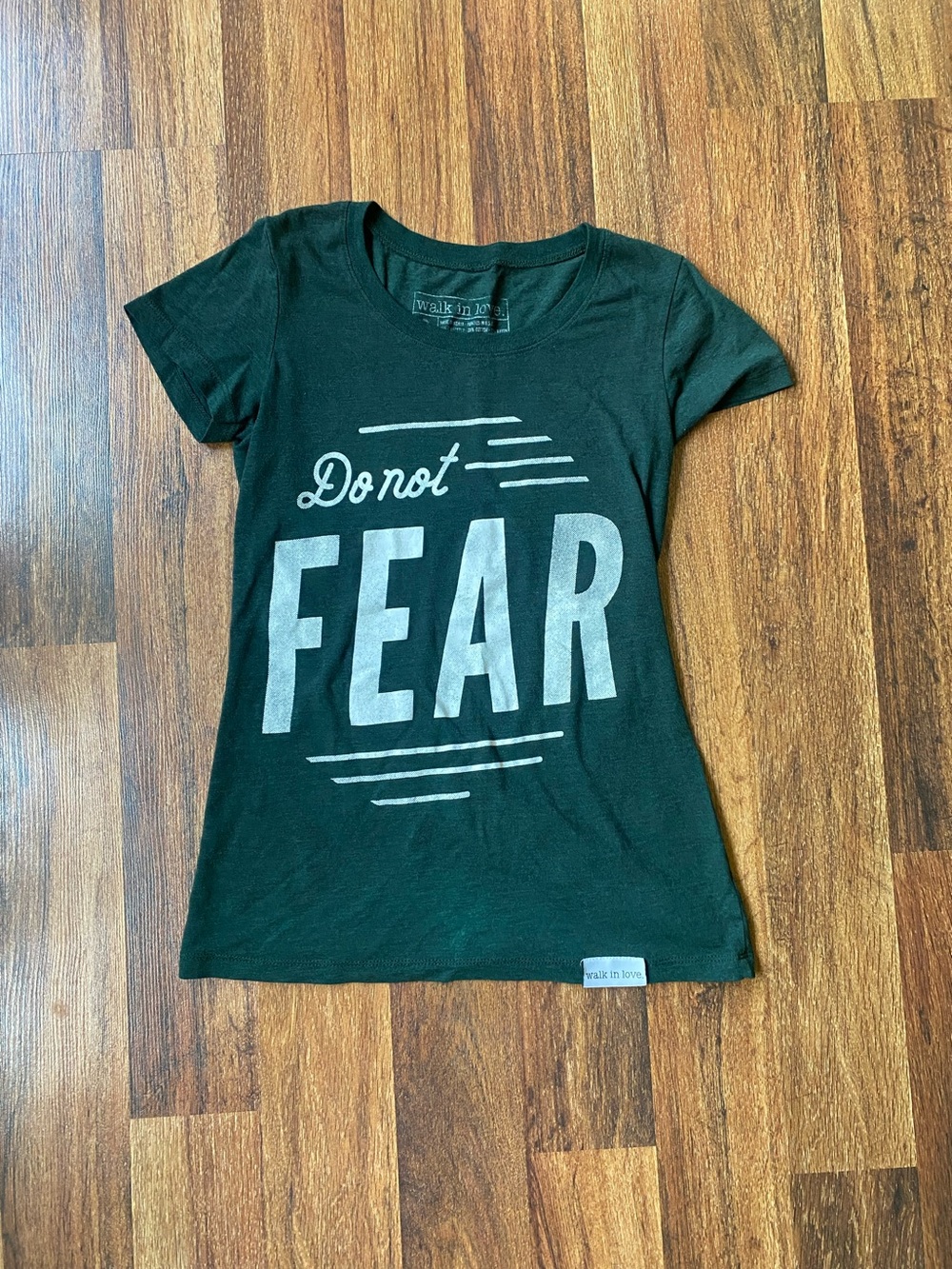 Walk in Love “Do Not Fear” Graphic Tee - Dark Green with White Print, Sz. Small